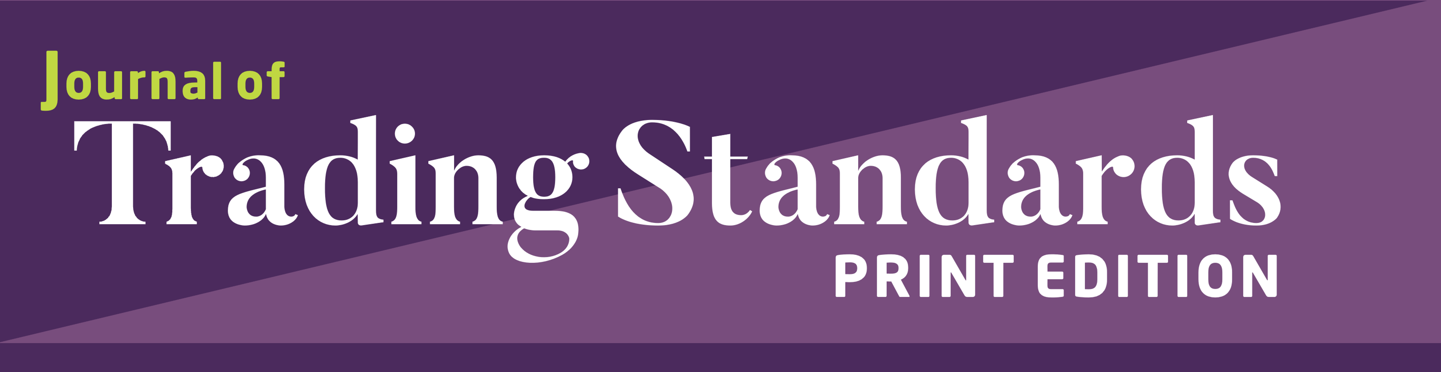 Journal of Trading Standards, Print Edition